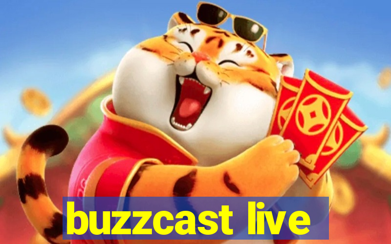 buzzcast live